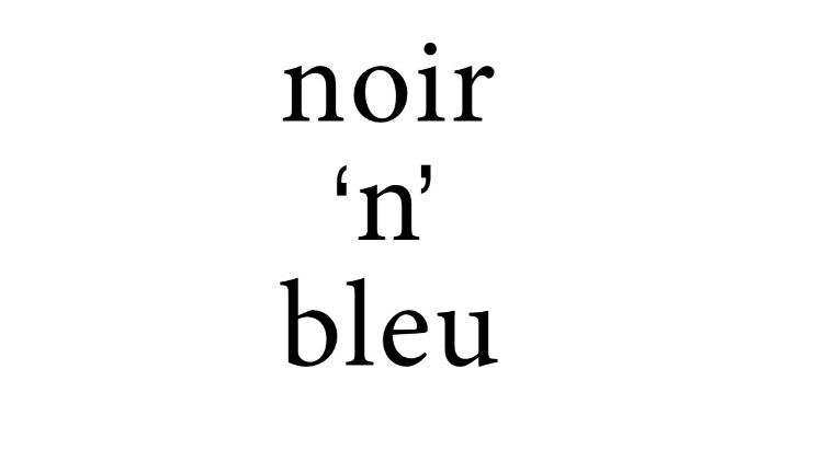 NOIR`N`BLEU