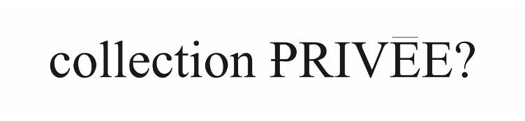 COLLECTION PRIVÉE